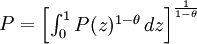 P={\begin{bmatrix}\int_0^1 P(z)^{1-\theta }\, dz\end{bmatrix}}^{1 \over 1-\theta }