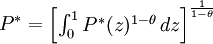 P^*={\begin{bmatrix}\int_0^1 P^*(z)^{1-\theta}\, dz\end{bmatrix}}^{1 \over1-\theta}