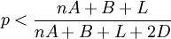 p<\frac{nA+B+L}{nA+B+L+2D}