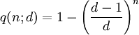 q(n;d) = 1 - \left( \frac{d-1}{d} \right)^n
