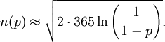 n(p)\approx \sqrt{2\cdot 365\ln\left({1 \over 1-p}\right)}.