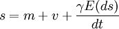 s = m + v + \frac{\gamma E(ds)}{dt}