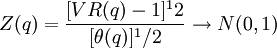 Z(q)={[VR(q)-1]^12 \over [\theta(q)]^1/2}\to N(0,1)
