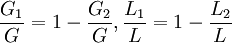 \frac{G_1}{G}=1-\frac{G_2}{G},\frac{L_1}{L}=1-\frac{L_2}{L}