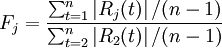 F_j=\frac {\sum_{t=1}^n \left| R_j(t)\right|/(n-1)}{\sum_{t=2}^n \left| R_2(t)\right|/(n-1)}