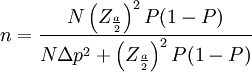 n=\frac{N\left(Z_{\frac{a}{2}}\right)^2P(1-P)}{N\Delta p^2+\left(Z_{\frac{a}{2}}\right)^2P(1-P)}