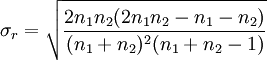 \sigma_r=\sqrt{\frac{2n_1n_2(2n_1n_2-n_1-n_2)}{(n_1+n_2)^2(n_1+n_2-1)}}