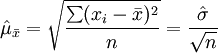 \hat{\mu}_{\bar{x}}=\sqrt{\frac{\sum(x_i-\bar{x})^2}{n}}=\frac{\hat{\sigma}}{\sqrt{n}}