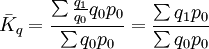 \bar{K}_q=\frac{\sum\frac{q_1}{q_0}q_0p_0}{\sum q_0p_0}=\frac{\sum q_1p_0}{\sum q_0p_0}