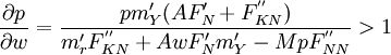 \frac{\partial p}{\partial w}=\frac{pm'_Y(AF'_N+F^{''}_{KN})}{m'_rF^{''}_{KN}+AwF'_Nm'_Y-MpF^{''}_{NN}}>1
