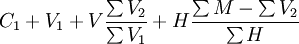 C_1+V_1+V\frac{\sum V_2}{\sum V_1}+H\frac{\sum M-\sum V_2}{\sum H}