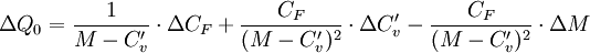 \Delta Q_0=\frac{1}{M-C'_v}\cdot\Delta C_F+\frac{C_F}{(M-C'_v)^2}\cdot\Delta C'_v-\frac{C_F}{(M-C'_v)^2}\cdot\Delta M