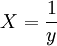 X=\frac{1}{y}