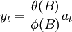 y_t=\frac{\theta(B)}{\phi(B)}a_t