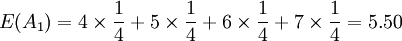 E(A_1)=4\times\frac{1}{4}+5\times\frac{1}{4}+6\times\frac{1}{4}+7\times\frac{1}{4}=5.50