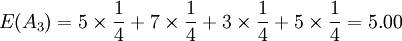 E(A_3)=5\times\frac{1}{4}+7\times\frac{1}{4}+3\times\frac{1}{4}+5\times\frac{1}{4}=5.00