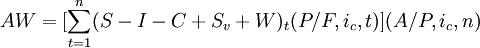 AW=[\sum_{t=1}^n(S-I-C+S_v+W)_t(P/F,i_c,t)](A/P,i_c,n)