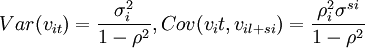 Var(v_{it})=\frac{\sigma^2_i}{1-\rho^2},Cov(v_it,v_{il+si})=\frac{\rho^2_i \sigma^{si}}{1-\rho^2}