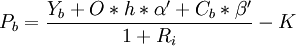 P_b=\frac{Y_b+O*h*\alpha^\prime+C_b*\beta^\prime}{1+R_i}-K