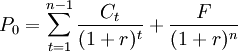 P_0 = \sum_{t=1}^{n-1}\frac{C_t}{(1+r)^t}+\frac{F}{(1+r)^n}