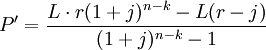 P'=\frac{L\cdot r(1+j)^{n-k}-L(r-j)}{(1+j)^{n-k}-1}