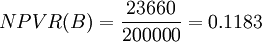 NPVR(B)=\frac{23660}{200000}=0.1183