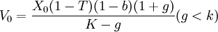 V_0=\frac{X_0(1-T)(1-b)(1+g)}{K-g}(g<k)