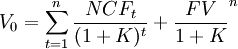 V_0=\sum^{n}_{t=1}\frac{NCF_t}{(1+K)^t}+\frac{FV}{1+K}^n