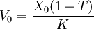 V_0=\frac{X_0(1-T)}{K}