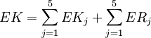 EK=\sum_{j=1}^5EK_j+\sum_{j=1}^5ER_j