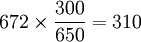 672\times\frac{300}{650}=310