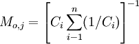 M_{o,j}=\left[C_i \sum_{i-1}^n (1/C_i) \right]^{-1}