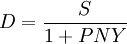 D=\frac{S}{1+PNY}