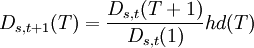 D_{s,t+1}(T)=\frac{D_{s,t}(T+1)}{D_{s,t}(1)}hd(T)