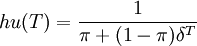 hu(T)= \frac{1}{\pi+(1-\pi)\delta^T}