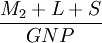 \frac{M_2+L+S}{GNP}