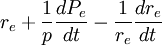 r_e+\frac{1}{p}\frac{dP_e}{dt}-\frac{1}{r_e}\frac{dr_e}{dt}