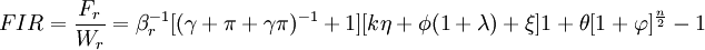 FIR=\frac{F_r}{W_r}=\beta_r^{-1}[(\gamma+\pi+\gamma\pi)^{-1}+1][k\eta+\phi(1+\lambda)+\xi]{1+\theta[1+\varphi]^{\frac{n}{2}}-1}