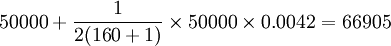 50000+\frac {1}{2(160+1)}\times 50000\times 0.0042=66905