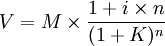 V=M\times\frac{1+i\times n}{(1+K)^n}