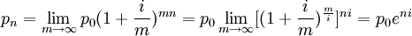 p_n=\lim_{m \to \infty}p_0(1+\frac{i}{m})^{mn}=p_0\lim_{m \to \infty}[(1+\frac{i}{m})^{\frac{m}{i}}]^{ni}=p_0e^{ni}