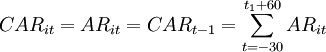 CAR_{it}=AR_{it} = CAR_{t-1} = \sum_{t=-30}^{t_1 + 60} AR_{it}