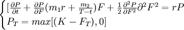 \begin{cases}[\frac{\partial P}{\partial t}+\frac{\partial P}{\partial F}(m_1 r+\frac{m_2}{T-t})F+\frac{1}{2}\frac{\partial^2 P}{\partial F^2}\partial^2 F^2=rP\\P_T=max[(K-F_T),0]\end{cases}