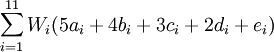 \sum_{i=1}^{11} W_i(5a_i+4b_i+3c_i+2d_i+e_i)